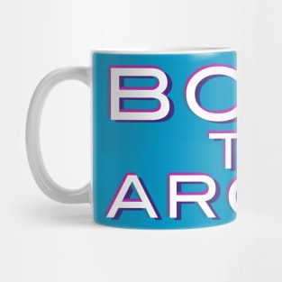 Born to argue Mug